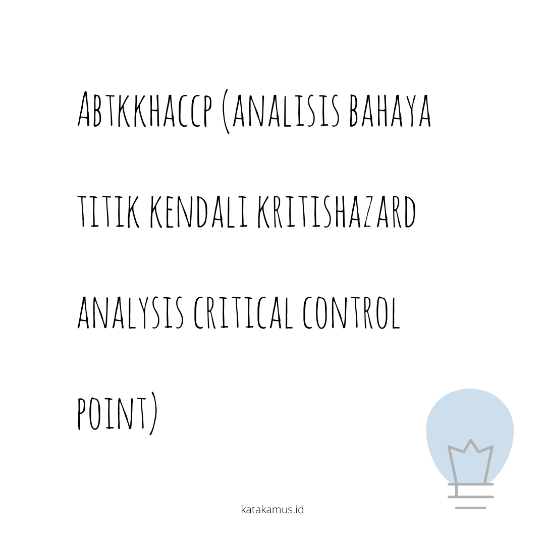 gambar ABTKK/HACCP (Analisis Bahaya Titik Kendali Kritis/Hazard Analysis Critical Control Point)
