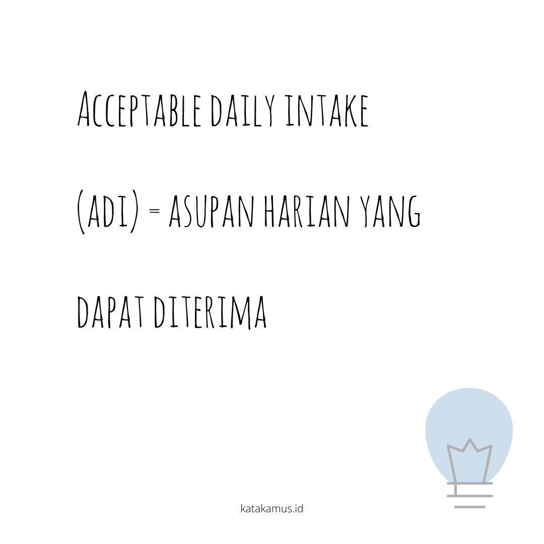 gambar Acceptable Daily Intake (ADI) = Asupan Harian yang Dapat Diterima