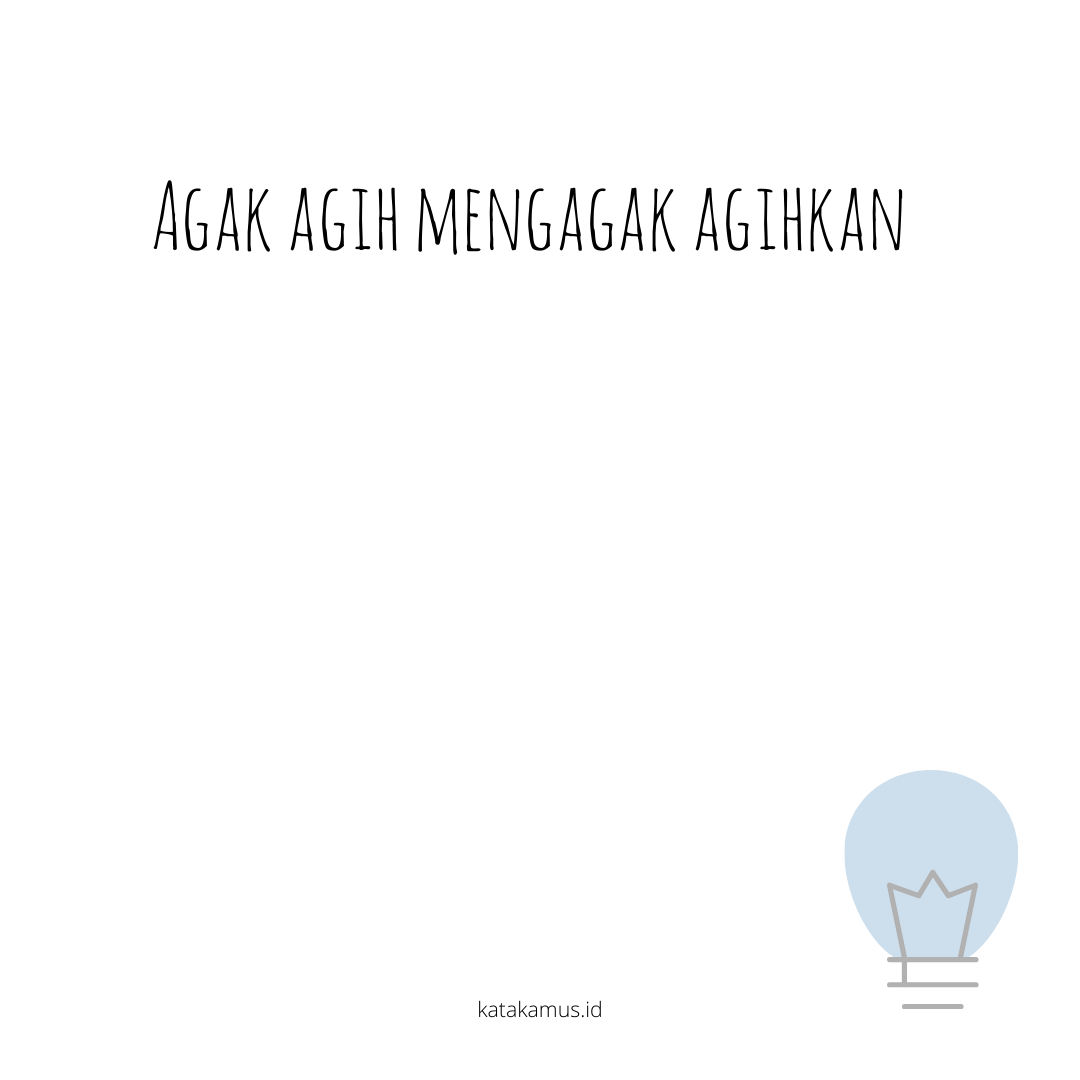 gambar agak-agih, mengagak-agihkan