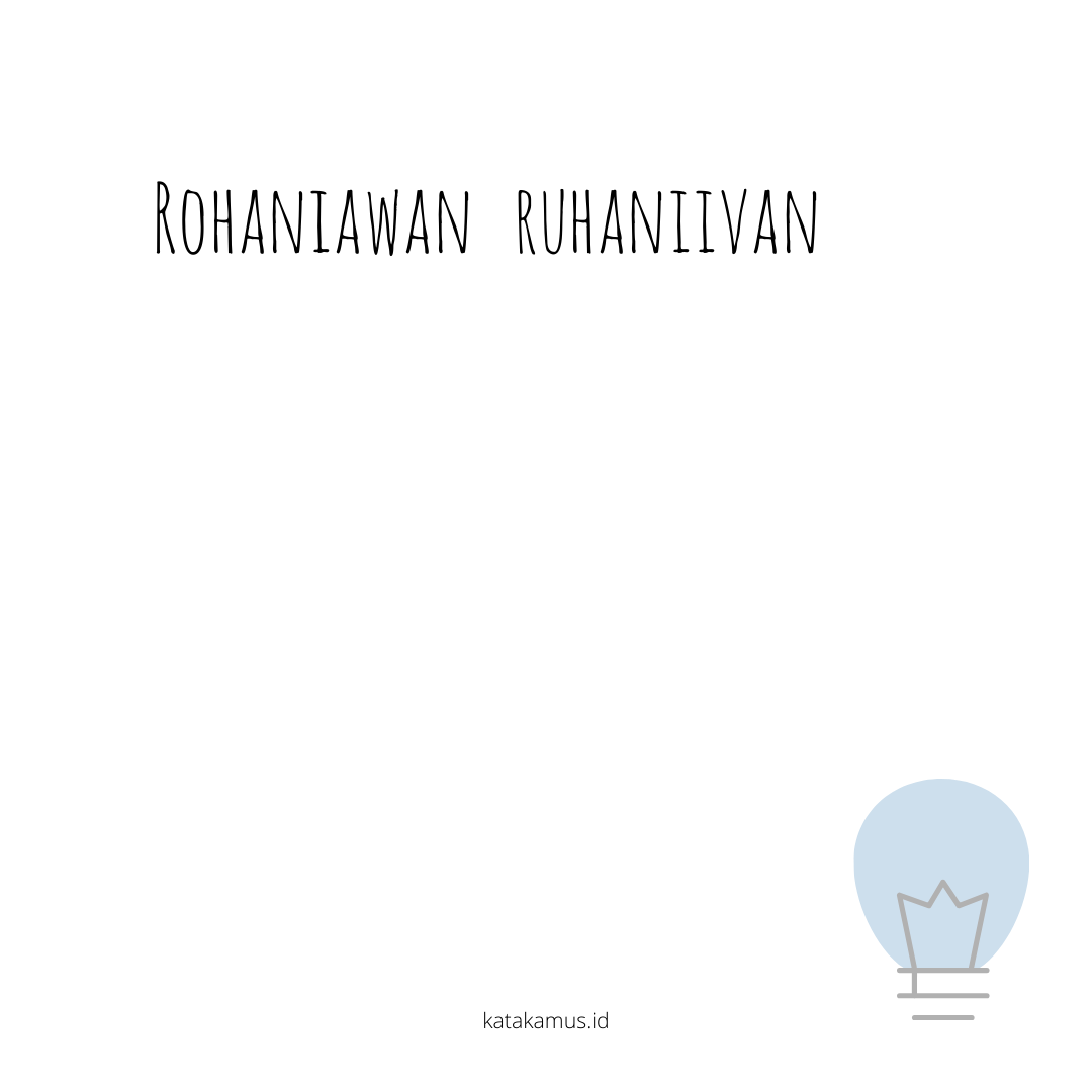 Bentuk kata baku dari kata rohaniawan ruhaniivan Kamus kata baku