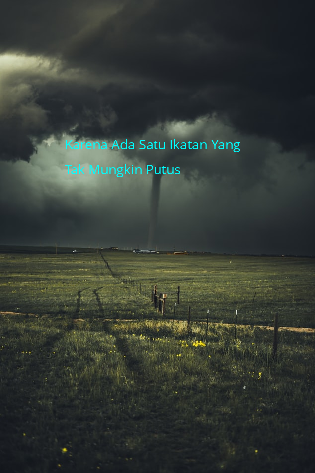 Karena Ada Satu Ikatan Yang Tak Mungkin Putus